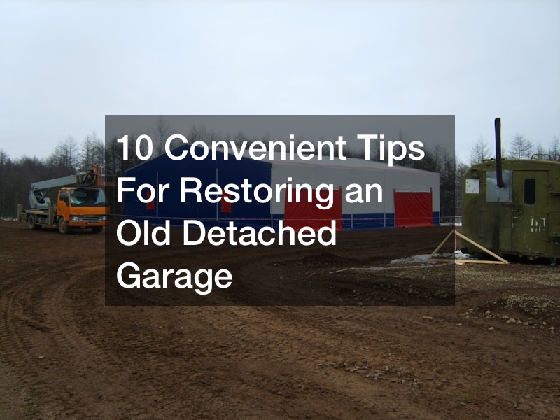 10 Convenient Tips For Restoring an Old Detached Garage