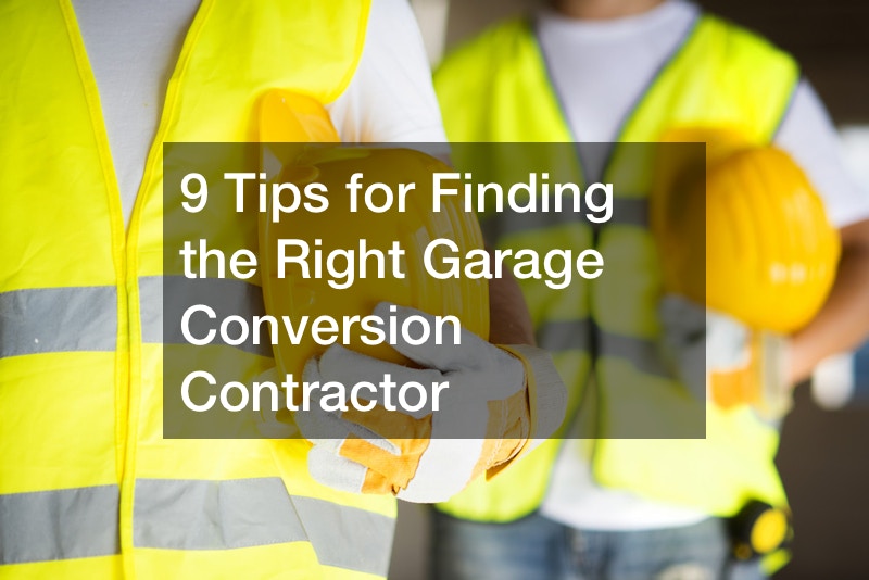 9 Tips for Finding the Right Garage Conversion Contractor