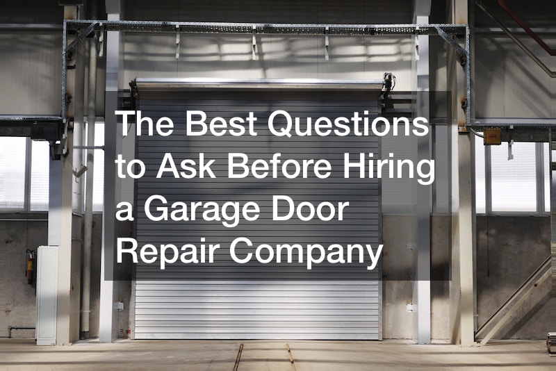 The Best Questions to Ask Before Hiring a Garage Door Repair Company