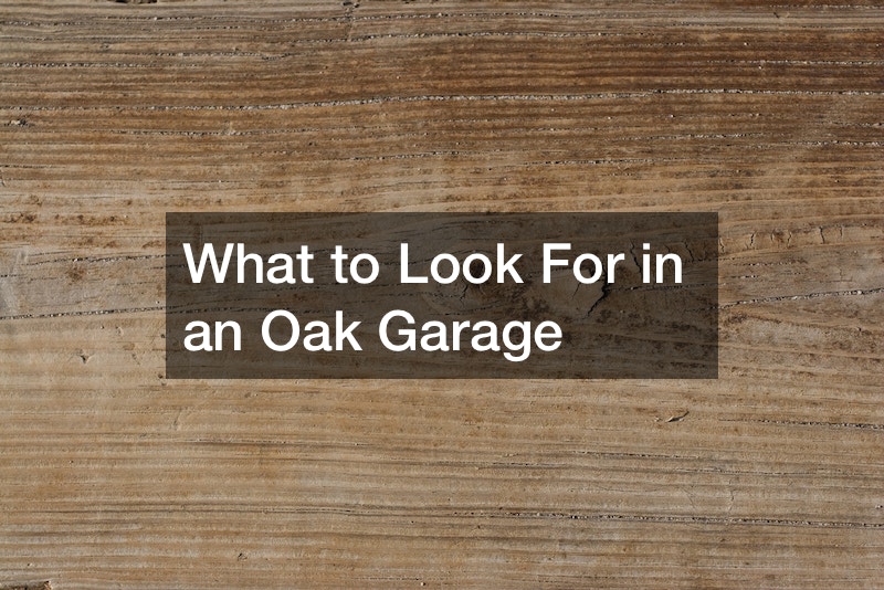What to Look For in an Oak Garage