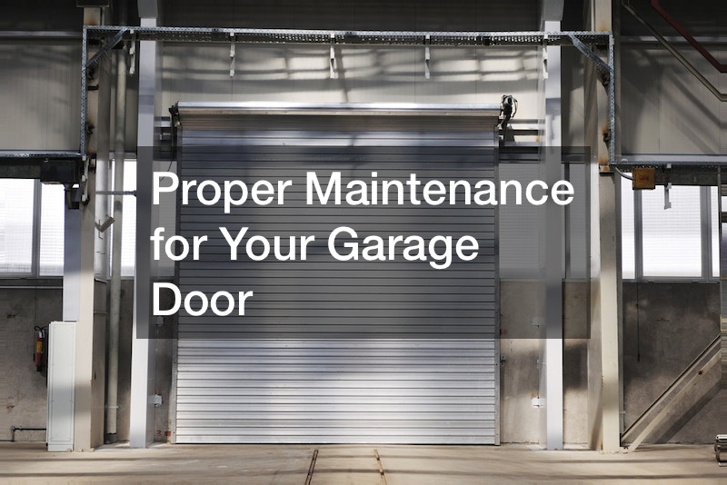 Proper Maintenance for Your Garage Door