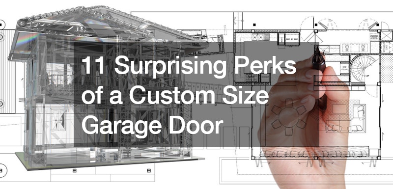 11 Surprising Perks of a Custom Size Garage Door