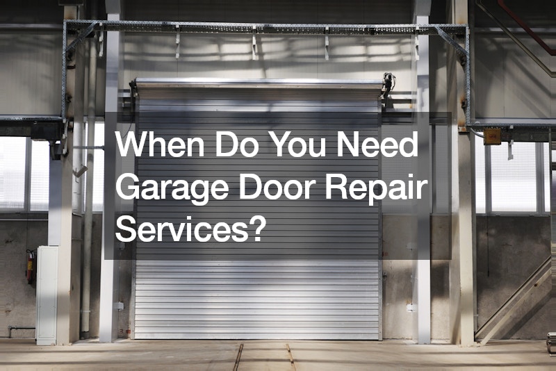 When Do You Need Garage Door Repair Services?