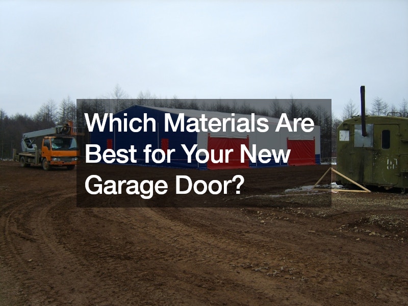 Which Materials Are Best for Your New Garage Door?